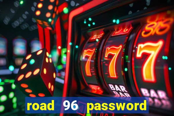 road 96 password happy taxi